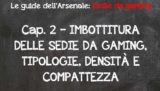 IMBOTTITURA DELLE SEDIE DA GAMING, TIPOLOGIE, DENSITÀ E COMPATTEZZA