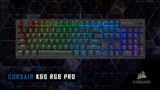 CORSAIR K60 RGB PRO – RECENSIONE